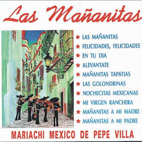 Mariachi México de Pepe Villa - Mañanitas a Mi Padre: escucha canciones con  la letra | Deezer
