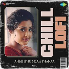 Album cover of Anbe Ithu Nijam Thanaa (Chill Lofi)