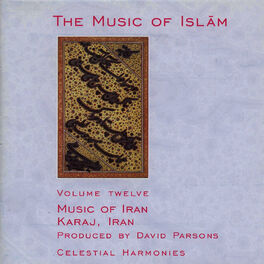 Album cover of The Music of Islam, Vol. 12: Music of Iran, Karaj, Iran