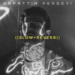 Album cover of Kapattım Perdeyi (Slowed+Reverb)