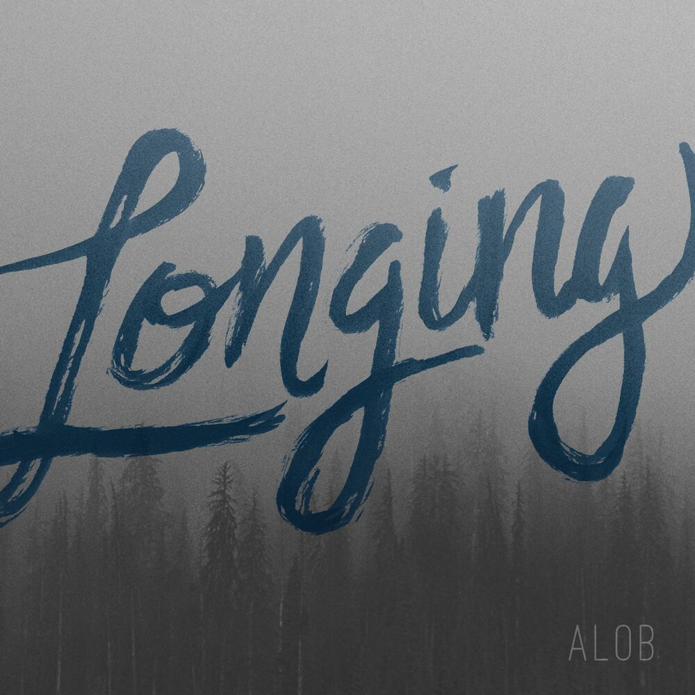 Alob. The longing.