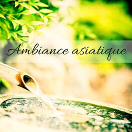 Album cover of Ambiance asiatique: Jardin oriental pour une détente profonde, Méditation apaisante, Les sons de la nature