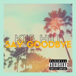 Album cover of Say Goodbye (feat. Tank & Keyslash)