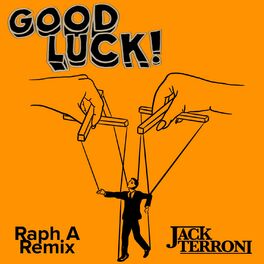 Album cover of Good Luck! (Raph A Remix)