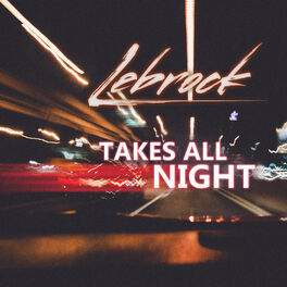 Album cover of Takes All Night