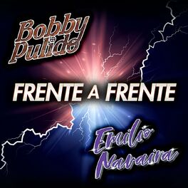 Album cover of Frente A Frente Bobby Pulido - Emilio Navaira