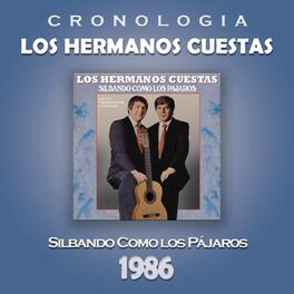 Album cover of Los Hermanos Cuestas Cronología - Silbando Como los Pájaros (1986)