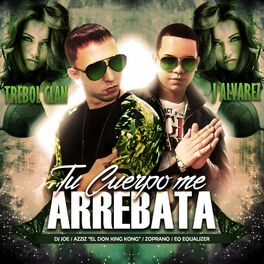 Album cover of Tu Cuerpo Me Arrebata (feat. J Alvarez & DJ Joe)