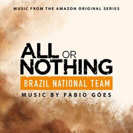 Album cover of All or Nothing: Brazil National Team (Music from the Amazon Original Series)
