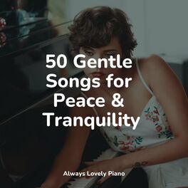 Album cover of 50 Gentle Songs for Peace & Tranquility