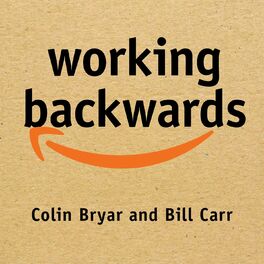 Album cover of Working Backwards - Insights, Stories, and Secrets from Inside Amazon (Unabridged)
