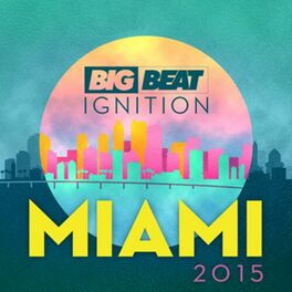 Album cover of Big Beat Ignition Miami 2015