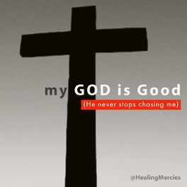 Album cover of My God Is Good (He Never Stops Chasing Me)