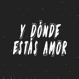 Album cover of Y Dónde Estás Amor