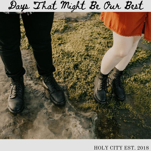 Holy City Days That Might Be Our Best lyrics and songs Deezer
