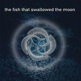 Album cover of The Fish That Swallowed the Moon