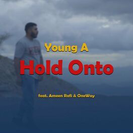 Album cover of Hold Onto (feat. Ameen Rafi, ONE WAY & 1Verell)
