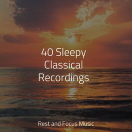 Album cover of 40 Sleepy Classical Recordings