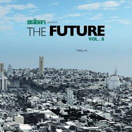 Album cover of Straight Up! Presents The Future Vol. 8