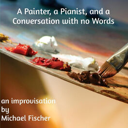 Album cover of A Painter, A Pianist, And a Conversation with No Words