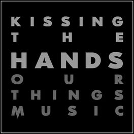 Album cover of Kissing The Hands