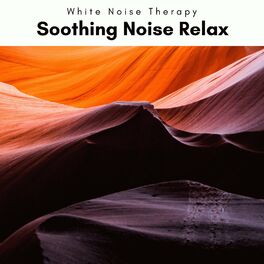 Album cover of A Soothing Noise Relax