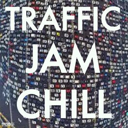 Album cover of Traffic Jam Chill