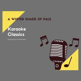 Album cover of A Whiter Shade of Pale (Karaoke Classics Sing along your favourite Songs)