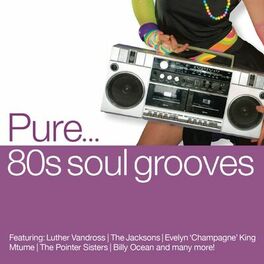 Album cover of Pure... '80s Soul Grooves