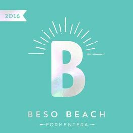 Album cover of Beso Beach Formentera 2016