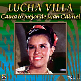 Album cover of Colección De Oro: Lucha Villa Canta Lo Mejor De Juan Gabriel, Vol. 1
