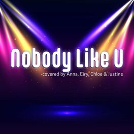 Album cover of Nobody Like U (feat. Reinaeiry, Chloe Breez & Justine’s Mic)