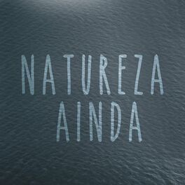 Album picture of Natureza Ainda / Incidental : Olhos Cor de Canela