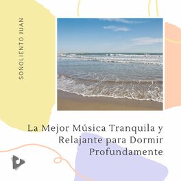 Album cover of La Mejor Música Tranquila y Relajante para Dormir Profundamente