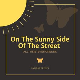 Album cover of On The Sunny Side Of The Street (All-Time Evergreens)