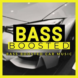 Album cover of Bass Boosted Car Music