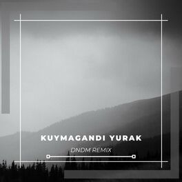 Album cover of Kuymagandi yurak (DNDM Remix)