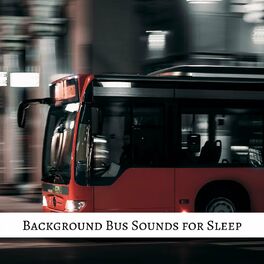 Album cover of Background Bus Sounds for Sleep