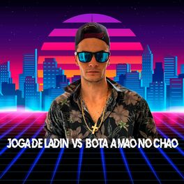 Album cover of JOGA DE LADIN VS BOTA A MÃO NO CHÃO