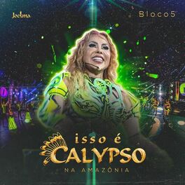 Album cover of Isso É Calypso na Amazônia - Bloco 5 (Ao Vivo)