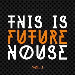 Album cover of This Is Future House, Vol. 3