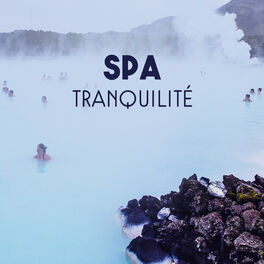 Album cover of Spa tranquilité - Temps de relaxation pour vous-même, Toucher curatif, Reposer votre esprit et lever votre humeur, Calme émotions 