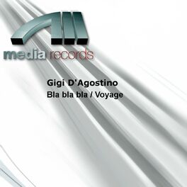 Album cover of Gigi D'Agostino - Bla bla bla / Voyage (MP3 EP)