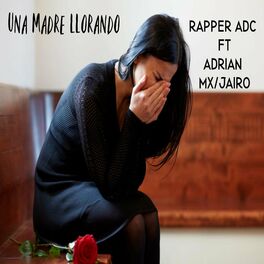Album cover of Una Madre LLorando (feat. Adrian MX & Jairo)
