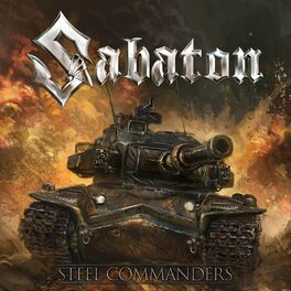 Sabaton - Steel Commanders: lyrics and songs | Deezer