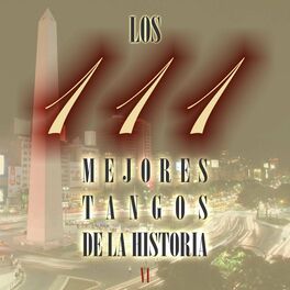 Album cover of Los 111 Mejores Tangos de la Historia V1
