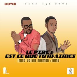 Album cover of LE PIRE & EST-CE QUE TU M'AIMES (feat. IMMO VOISIN NZAMBE & GIMS)