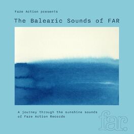 Album cover of Faze Action presents the Balearic sounds of FAR
