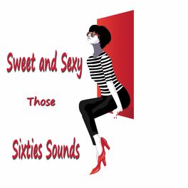 Album cover of Sweet and Sexy Those Sixties Sounds