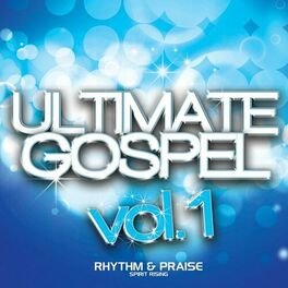 Album cover of Ultimate Gospel Vol. 1 Rhythm & Praise (Spirit Rising)